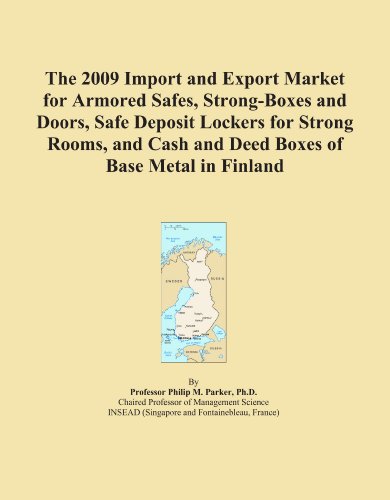 The 2009 Import and Export Market for Armored Safes, Strong-Boxes and Doors, Safe Deposit Lockers for Strong Rooms, and Cash and Deed Boxes of Base Metal in Finland
