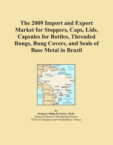 The 2009 Import and Export Market for Stoppers, Caps, Lids, Capsules for Bottles, Threaded Bungs, Bung Covers, and Seals of Base Metal in Brazil