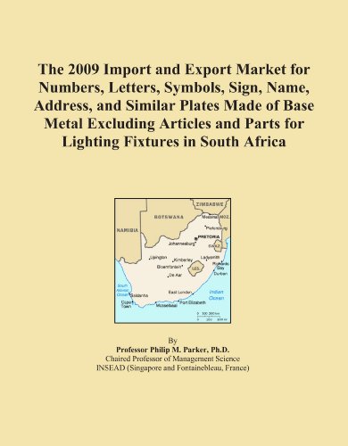 The 2009 Import and Export Market for Numbers, Letters, Symbols, Sign, Name, Address, and Similar Plates Made of Base Metal Excluding Articles and Parts for Lighting Fixtures in South Africa