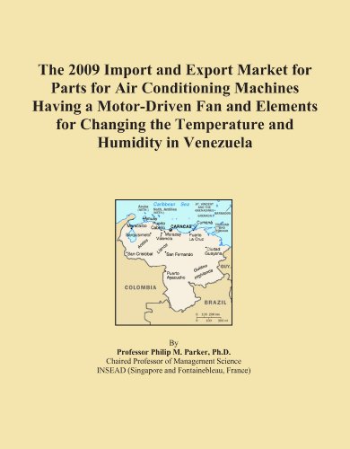 The 2009 Import and Export Market for Parts for Air Conditioning Machines Having a Motor-Driven Fan and Elements for Changing the Temperature and Humidity in Venezuela