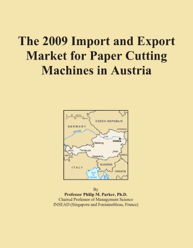 The 2009 Import and Export Market for Paper Cutting Machines in Austria