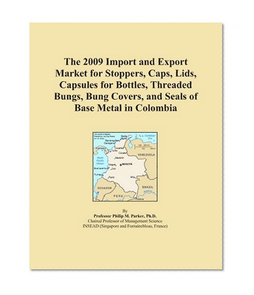 The 2009 Import and Export Market for Stoppers, Caps, Lids, Capsules for Bottles, Threaded Bungs, Bung Covers, and Seals of Base Metal in Colombia