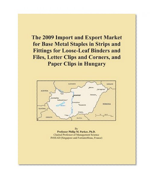 The 2009 Import and Export Market for Base Metal Staples in Strips and Fittings for Loose-Leaf Binders and Files, Letter Clips and Corners, and Paper Clips in Hungary