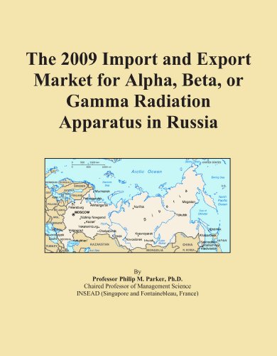 The 2009 Import and Export Market for Alpha, Beta, or Gamma Radiation Apparatus in Russia