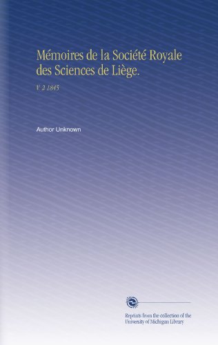 MÃ©moires de la SociÃ©tÃ© Royale des Sciences de LiÃ¨ge.: V. 2 1845 (French Edition)