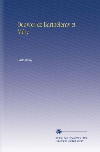 Oeuvres de Barthélemy et Méry.: V. 1 (French Edition)
