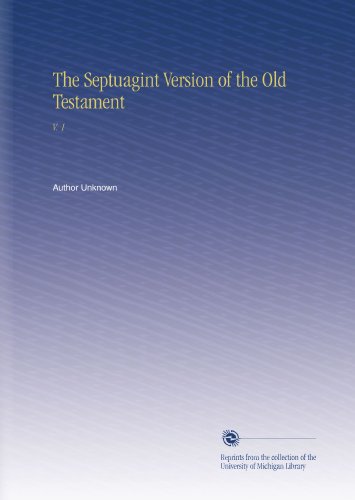 The Septuagint Version of the Old Testament: V. 1