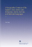 A Comparative Grammar of the Sanskrit, Zend, Greek, Latin, Lithuanian, Gothic, German, and Solavonic Languages.: V. 2