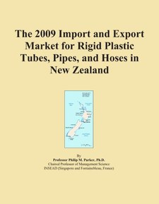 The 2009 Import and Export Market for Rigid Plastic Tubes, Pipes, and Hoses in New Zealand