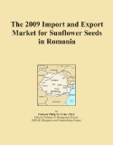 The 2009 Import and Export Market for Sunflower Seeds in Romania