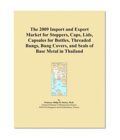 The 2009 Import and Export Market for Stoppers, Caps, Lids, Capsules for Bottles, Threaded Bungs, Bung Covers, and Seals of Base Metal in Thailand