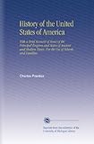 History of the United States of America: With a Brief Account of Some of the Principal Empires and States of Ancient and Modern Times. For the Use of Schools and Families.