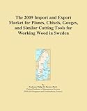 The 2009 Import and Export Market for Planes, Chisels, Gouges, and Similar Cutting Tools for Working Wood in Sweden