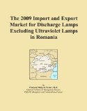 The 2009 Import and Export Market for Discharge Lamps Excluding Ultraviolet Lamps in Romania