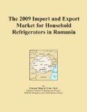 The 2009 Import and Export Market for Household Refrigerators in Romania