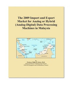 The 2009 Import and Export Market for Analog or Hybrid (Analog-Digital) Data Processing Machines in Malaysia