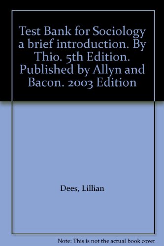 Test Bank for Sociology a brief introduction. By Thio. 5th Edition. Published by Allyn and Bacon. 2003 Edition