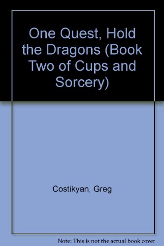 One Quest, Hold the Dragons (Book Two of Cups and Sorcery)