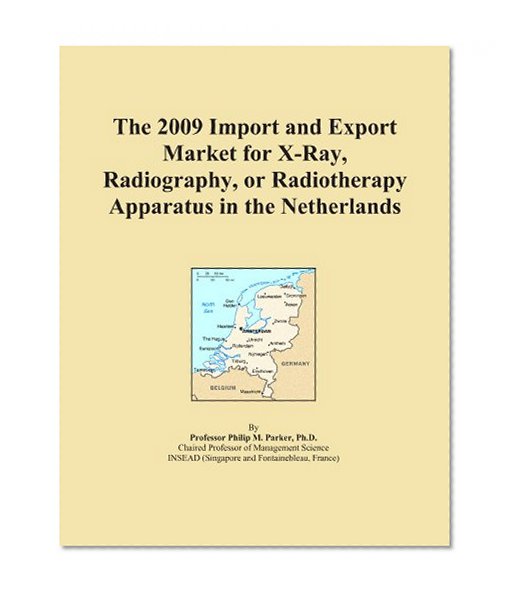 The 2009 Import and Export Market for X-Ray, Radiography, or Radiotherapy Apparatus in the Netherlands