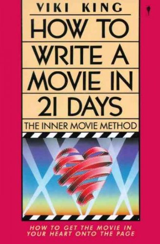 How to Write a Movie in 21 Days: The Inner Movie Method How to Write a Movie in 21 Days