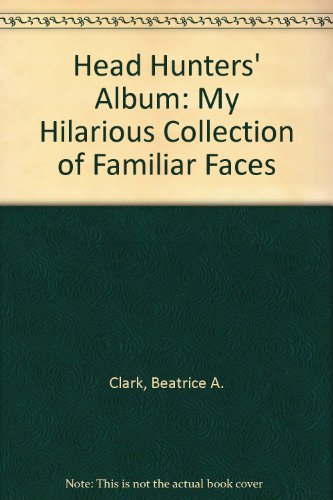 Head Hunters' Album: My Hilarious Collection of Familiar Faces