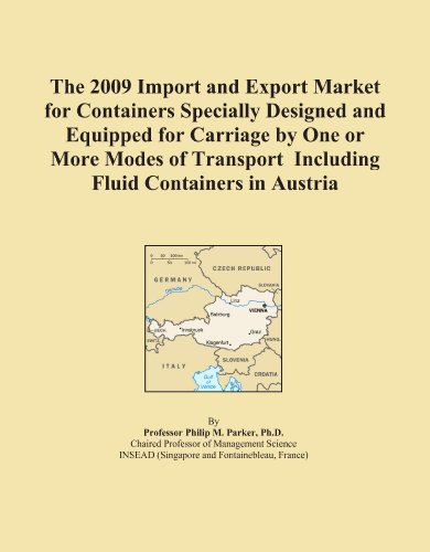 The 2009 Import and Export Market for Containers Specially Designed and Equipped for Carriage by One or More Modes of Transport Including Fluid Containers in Austria