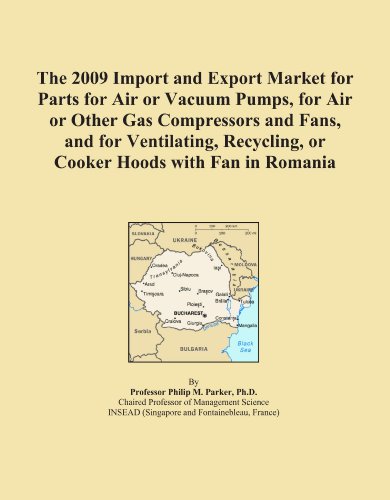 The 2009 Import and Export Market for Parts for Air or Vacuum Pumps, for Air or Other Gas Compressors and Fans, and for Ventilating, Recycling, or Cooker Hoods with Fan in Romania
