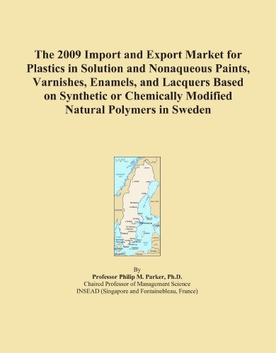The 2009 Import and Export Market for Plastics in Solution and Nonaqueous Paints, Varnishes, Enamels, and Lacquers Based on Synthetic or Chemically Modified Natural Polymers in Sweden
