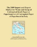 The 2009 Import and Export Market for Waste and Scrap of Unbleached Kraft Paper or Paperboard or of Corrugated Paper of Paperboard in Italy