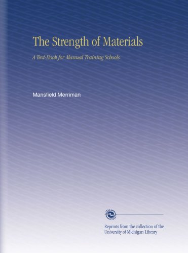 The Strength of Materials: A Text-Book for Manual Training Schools.