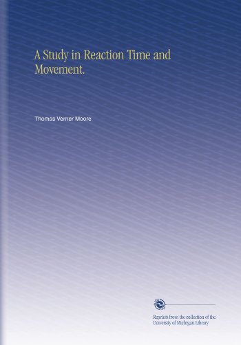 A Study in Reaction Time and Movement.