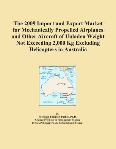 The 2009 Import and Export Market for Mechanically Propelled Airplanes and Other Aircraft of Unladen Weight Not Exceeding 2,000 Kg Excluding Helicopters in Australia