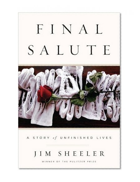 Final Salute: A Story of Unfinished Lives