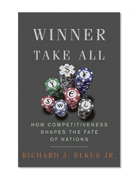 Winner Take All: How Competitiveness Shapes the Fate of Nations