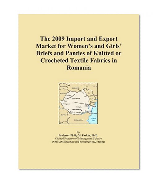 The 2009 Import and Export Market for Women's and Girls' Briefs and Panties of Knitted or Crocheted Textile Fabrics in Romania