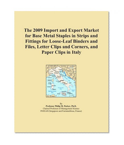 The 2009 Import and Export Market for Base Metal Staples in Strips and Fittings for Loose-Leaf Binders and Files, Letter Clips and Corners, and Paper Clips in Italy