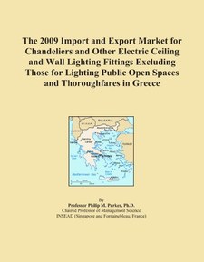 The 2009 Import and Export Market for Chandeliers and Other Electric Ceiling and Wall Lighting Fittings Excluding Those for Lighting Public Open Spaces and Thoroughfares in Greece