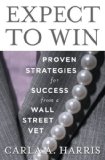 Expect to Win: Proven Strategies for Success from a Wall Street Vet