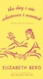 The Day I Ate Whatever I Wanted: And Other Small Acts of Liberation