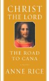 Christ the Lord: The Road to Cana: A novel