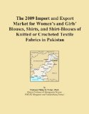 The 2009 Import and Export Market for Women's and Girls' Blouses, Shirts, and Shirt-Blouses of Knitted or Crocheted Textile Fabrics in Pakistan