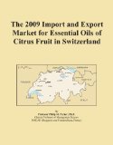 The 2009 Import and Export Market for Essential Oils of Citrus Fruit in Switzerland