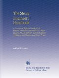 The Steam Engineer's Handbook: A Convenient Reference Book for All Persons Interested in Steam Boilers, Steam Engines, Steam Turbines, and the Auxiliary Appliances and Machinery of Power Plants,
