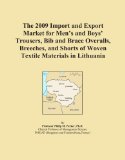 The 2009 Import and Export Market for Men's and Boys' Trousers, Bib and Brace Overalls, Breeches, and Shorts of Woven Textile Materials in Lithuania