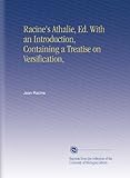 Racine's Athalie, Ed. With an Introduction, Containing a Treatise on Versification,