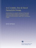 Anti-Lvcretivs, Sive de Deo et Natvra Libri Novem.: Emeninentissimi R.E. Cardinalis Melchioris de Polignac Opvs Posthvmvm Illvstrissimi Abbatis Caroli ... Ac Recentioribvs Praefatvs (Latin Edition)