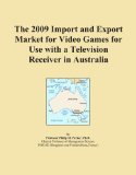 The 2009 Import and Export Market for Video Games for Use with a Television Receiver in Australia