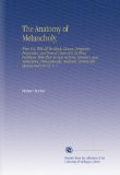 The Anatomy of Melancholy,: What it is, With All the Kinds, Causes, Symptoms, Prognostics, and Several Cures of it. In Three Partitions. With Their ... Historically Opened and Cut Up. V.  1