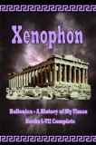 Hellenica - A History of My Times: Books I-VII Complete