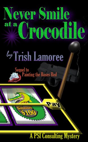 Never Smile at a Crocodile (PSI Consulting Mystery)